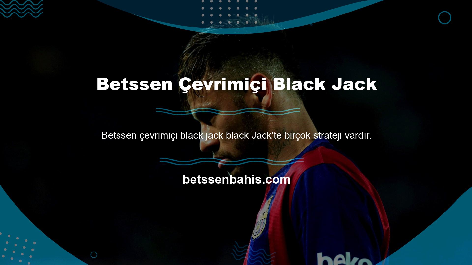 Black Jack Betssen çevrimiçi Black Jack taktik oyun stratejisini biliyorsanız, kolayca büyük kazanabilirsiniz